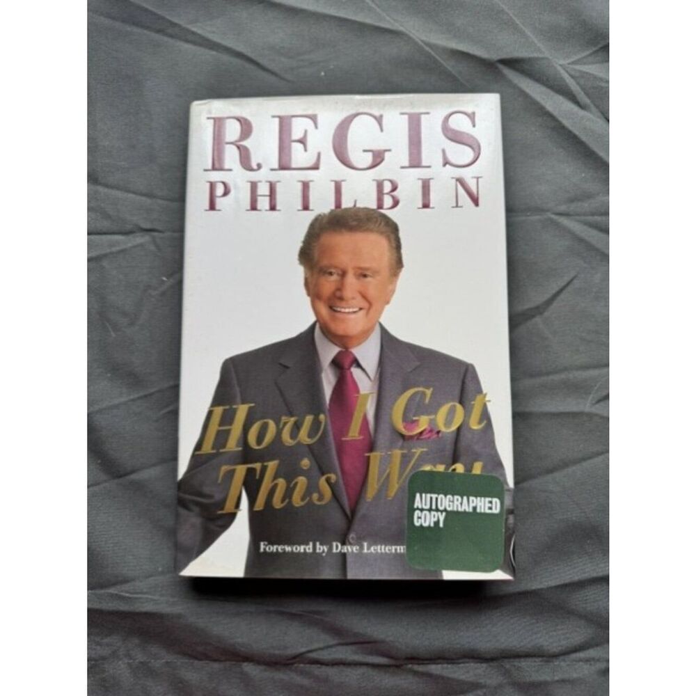 How I Got This Way by Regis Philbin 2011 HB/DJ Hand Signed - Autograph FE